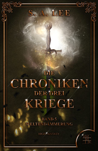 Das Cover zu Die Chroniken der drei Kriege Band 5 - Weltendämmerung von S. A. Lee. Ein Schwert löst sich in Licht auf.