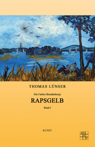 Das Cover zu Rapsgelb von Thomas Lünser. Gemälde von einem Seeufer.