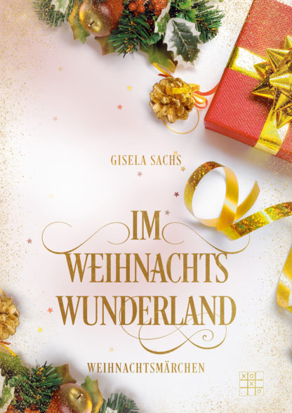Das Cover zu Im Weihnachtswunderland von Gisela Sachs. Pakete und Weihnachtsschmuck liegen auf einem Tisch.