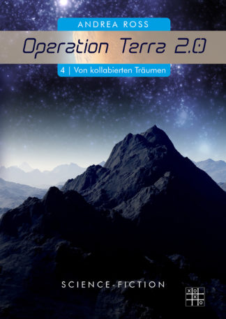 Operation Terra 2.0 (4) - Von kollabierten Träumen