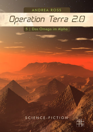 Das Cover zu Operation Terra 2.0 (5) - Das Omega im Alpha von Andrea Ross. Eine Wüstenlandschaft mit Pyramiden.