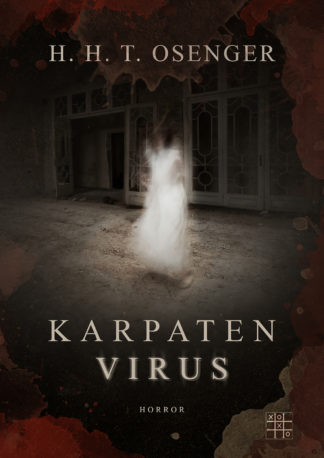 Das Cover zu Karpatenvirus von H. H. T. Osenger. Eine weiße Gestalt in einem heruntergekommenen Raum.
