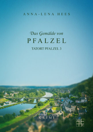 Das Cover zu Das Gemälde von Pfalzel von Anna-Lena Hees. Unten eine Stadt oben der Himmel.