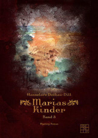 Das Cover zu Marias Kinder - Teil 3 der Maria-Reihe von Hannelore Deachau-Dill. Ein Auqarellbild verläuft in dunkel Farben.