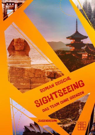 Das Cover zu Sightseeing - Das Team ohne Grenzen von Roman Reischl. Eine Kollage aus verschiedenen Sehenswürdigkeiten.