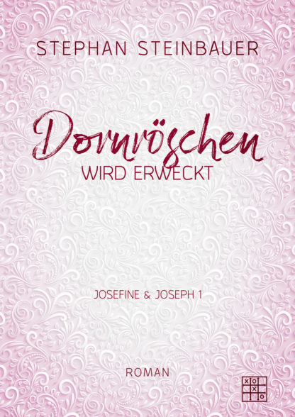 Das Cover zu Dornröschen wird erweckt - Josefine und Joseph 1 von Stephan Steinbauer. Helles weißes Muster. Die Schrift ist dunkelrot.