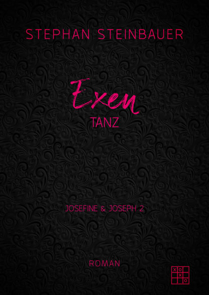 Das Cover zu Exentanz - Josefine und Joseph 2 von Stephan Steinbauer. Ein Schwarzes Muster, de Schrift ist Pink.