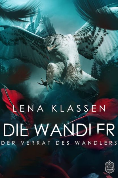 Das Cover zu Der Verrat des Wandlers (Wandler-Reihe 2) von Lena Klassen. Ein Adler fliegt durch die Luft.