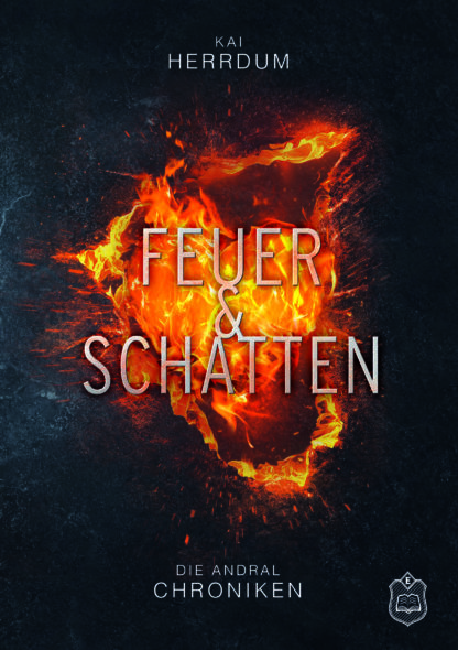 Das Cover zu Die Andral Chroniken Teil 1 - Feuer & Schatten von Kai Herrdum. Dunkler Hintergrund, im Vordergrund ein Feuer.