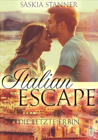 Das Cover zu Italian Escape – Die letzte Erbin von Saskia Stanner. Oben ein Mann, der die Stirn einer Frau küsst. Unten eine italienische Stadt.