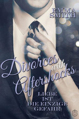 Das Cover zu Divorces with aftershocks - Liebe ist die einzige Gefahr von Emma Smith. Eine Frau hält einem Mann am Schlips fest.
