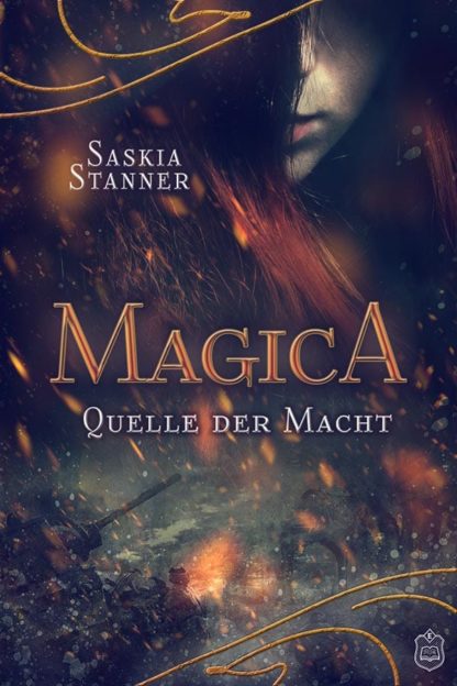Das Cover von Magica 2 - Quelle der Macht von Saskia Stanner. Oben das Gesicht einer Frau, von Haaren verdeckt. Unten ein Schlachtfeld.