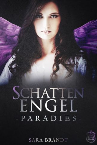 Das Cover zu Schattenengel 3 – Paradies von Sara Brandt. Eine Frau mit dunklen Haaren und lila Flügeln.