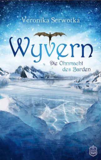 Das Cover zu Wyvern 3 – Die Ohnmacht des Barden von Veronika Serwotka. Eine weite Fläche aus Eis, im Hintergrund ein Schloss.
