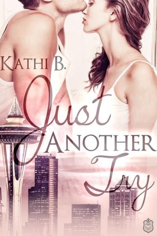 Das Cover zu Just another try von Kathi B. Oben ein Liebespaar unten die Skyline von Seattle