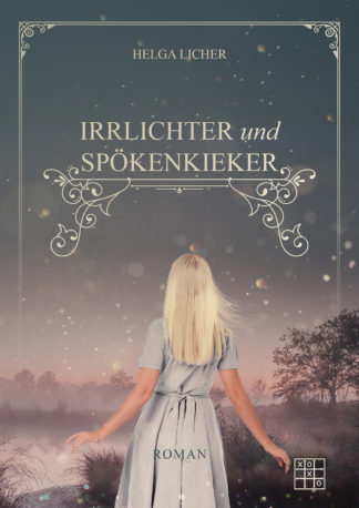 Das Cover von Irrlichter und Spöckenkieker von Helga Licher. Eine Frau von hinten blickt über ein Moor.