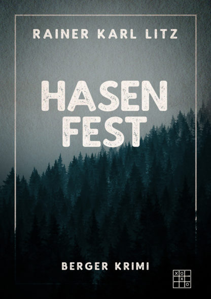 Das Cover von Hasenfest von Rainer Karl Litz. Ein dunkler Wald in Blautönen.
