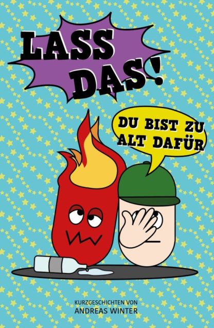 Das Cover von Lass das! Du bist zu alt dafür Kurzgeschichten von Andreas Winter. Auf dem Cover sind zwei Cartoon Figuren.