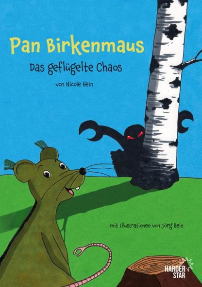 Das Cover von Pan Birkenmaus – Das geflügelte Chaos von Nicole Hein. Im Hintergrund sitzt ein schwarzes Wesen hinter einem Baum. Im Vordergrund sitzt eine lächelnde Maus.