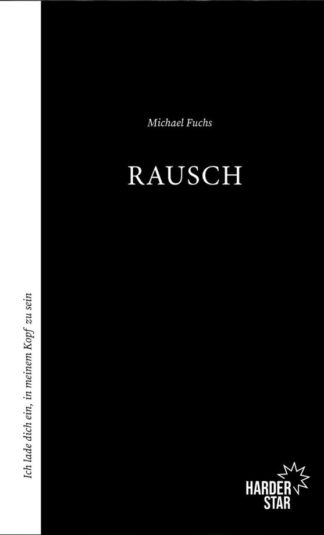 Das Cover von Rausch – Ich lade dich, in meinem Kopf zu sein von Michael Fuchs. Schwarz mit einem weißen Streifen an der Seite.