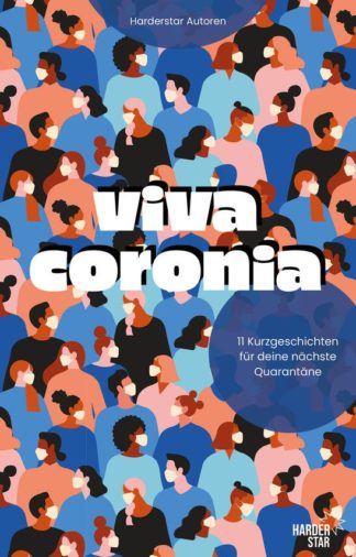 Das Cover von VIVA CORONIA – 11 Kurzgeschichten für deine nächste Quarantäne. Viele Leute mit Masken schauen sich gegenseitig an.