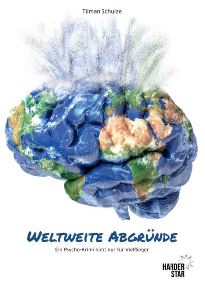Das Cover von Weltweite Abgründe. Ein Gehirn auf dem die Oberfläche der Erde gemalt ist.